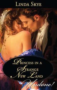 Princess In A Strange New Land, Linda  Skye audiobook. ISDN42483189