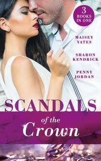 Scandals Of The Crown: The Life She Left Behind / The Price of Royal Duty / The Sheikh′s Heir - Пенни Джордан