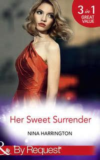 Her Sweet Surrender: The First Crush Is the Deepest, Nina Harrington аудиокнига. ISDN42483357