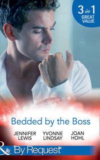 Bedded By The Boss: The Boss′s Demand / Something about the Boss... / Beguiling the Boss - Yvonne Lindsay