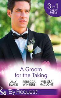 A Groom For The Taking: The Wedding Date - Элли Блейк