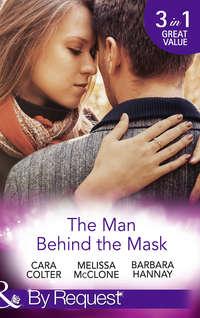 The Man Behind The Mask: How to Melt a Frozen Heart / The Man Behind the Pinstripes / Falling for Mr Mysterious, Melissa  McClone audiobook. ISDN42483509