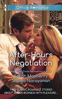 After-Hours Negotiation: Can′t Get Enough / An Offer She Can′t Refuse, Sarah  Mayberry аудиокнига. ISDN42483645