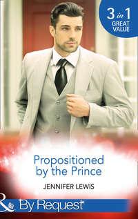 Propositioned By The Prince: The Prince′s Pregnant Bride - Jennifer Lewis