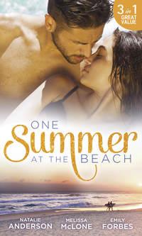 One Summer At The Beach: Pleasured by the Secret Millionaire / Not-So-Perfect Princess / Wedding at Pelican Beach - Melissa McClone