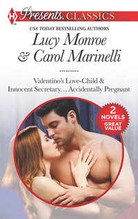 Pregnant With The Billionaire′s Baby: Valentino′s Love-Child / Innocent Secretary...Accidentally Pregnant, Люси Монро audiobook. ISDN42483909
