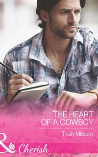 The Heart of a Cowboy, Trish  Milburn аудиокнига. ISDN42484365