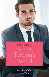 Swept Into The Tycoon′s World, Cara  Colter аудиокнига. ISDN42484517