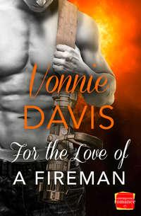 For the Love of a Fireman - Vonnie Davis