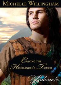 Craving the Highlander′s Touch, Michelle  Willingham audiobook. ISDN42484709
