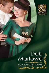How To Marry a Rake - Deb Marlowe
