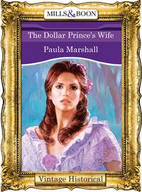 The Dollar Prince′s Wife - Paula Marshall