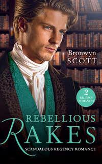 Rebellious Rakes: Rake Most Likely to Rebel, Bronwyn Scott audiobook. ISDN42485493