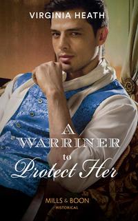 A Warriner To Protect Her, Virginia Heath audiobook. ISDN42485541