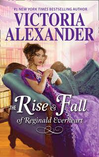 The Rise And Fall Of Reginald Everheart, Victoria  Alexander аудиокнига. ISDN42485565