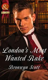 Londons Most Wanted Rake, Bronwyn Scott audiobook. ISDN42485573