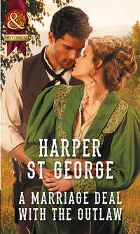 A Marriage Deal With The Outlaw - Harper George