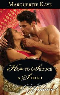 How To Seduce A Sheikh, Marguerite Kaye audiobook. ISDN42485701