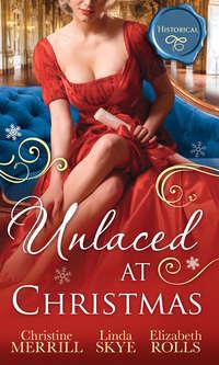 Unlaced At Christmas: The Christmas Duchess / Russian Winter Nights / A Shocking Proposition, Elizabeth  Rolls audiobook. ISDN42485709