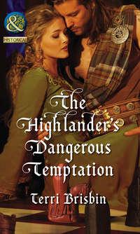 The Highlander′s Dangerous Temptation - Terri Brisbin