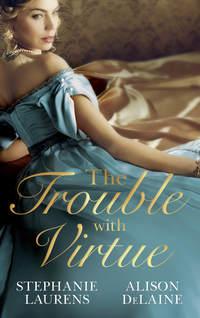 The Trouble with Virtue: A Comfortable Wife / A Lady By Day, Stephanie  Laurens audiobook. ISDN42485845
