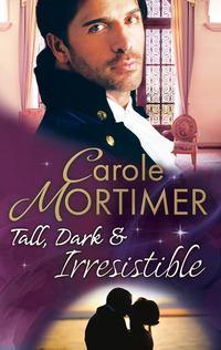 Tall, Dark & Irresistible: The Rogue′s Disgraced Lady, Кэрол Мортимер аудиокнига. ISDN42485869