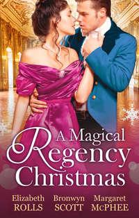 A Magical Regency Christmas: Christmas Cinderella / Finding Forever at Christmas / The Captain′s Christmas Angel - Margaret McPhee