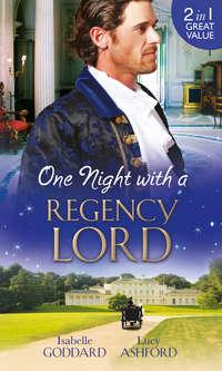One Night with a Regency Lord: Reprobate Lord, Runaway Lady / The Return of Lord Conistone, Isabelle  Goddard audiobook. ISDN42486013
