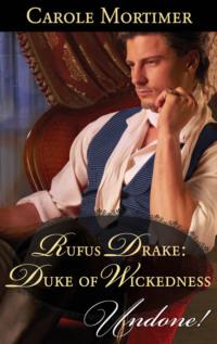 Rufus Drake: Duke of Wickedness, Кэрол Мортимер аудиокнига. ISDN42486029
