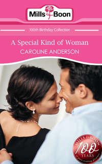 A Special Kind of Woman, Caroline  Anderson аудиокнига. ISDN42486261