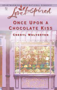 Once Upon A Chocolate Kiss, Cheryl  Wolverton аудиокнига. ISDN42486469