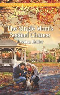 The Single Mom′s Second Chance, Jessica  Keller audiobook. ISDN42486477