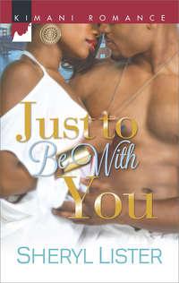 Just To Be with You, Sheryl  Lister audiobook. ISDN42486557