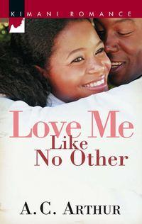 Love Me Like No Other, A.C.  Arthur audiobook. ISDN42486621