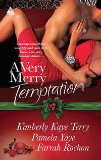 A Very Merry Temptation: ′Twas the Season / Mistletoe in Memphis / Second-Chance Christmas - Pamela Yaye