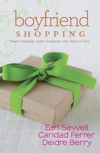 Boyfriend Shopping: Shopping for My Boyfriend / My Only Wish / All I Want for Christmas Is You, Earl  Sewell audiobook. ISDN42486669