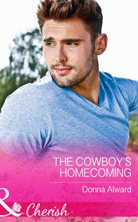 The Cowboy′s Homecoming - DONNA ALWARD