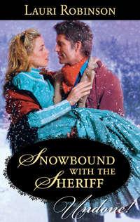 Snowbound with the Sheriff, Lauri  Robinson audiobook. ISDN42486997
