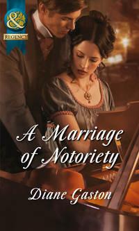A Marriage of Notoriety, Diane  Gaston аудиокнига. ISDN42487061