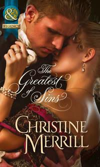 The Greatest of Sins, Christine Merrill аудиокнига. ISDN42487069