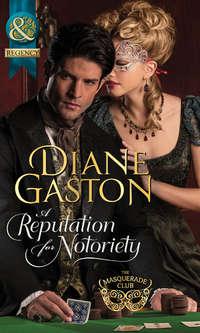 A Reputation for Notoriety, Diane  Gaston аудиокнига. ISDN42487133