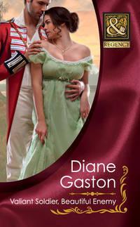 Valiant Soldier, Beautiful Enemy, Diane  Gaston audiobook. ISDN42487197