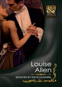 Seduced by the Scoundrel, Louise Allen audiobook. ISDN42487205