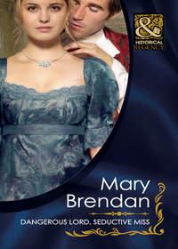 Dangerous Lord, Seductive Miss, Mary  Brendan аудиокнига. ISDN42487213