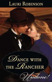 Dance with the Rancher, Lauri  Robinson audiobook. ISDN42487269