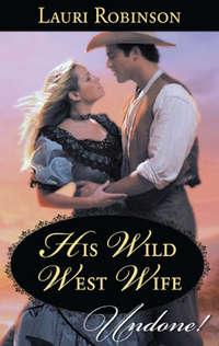 His Wild West Wife, Lauri  Robinson audiobook. ISDN42487309