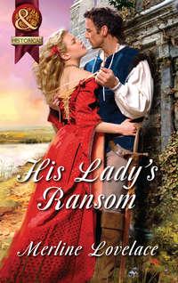 His Lady′s Ransom - Merline Lovelace