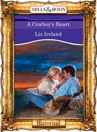 A Cowboy′s Heart - Liz Ireland