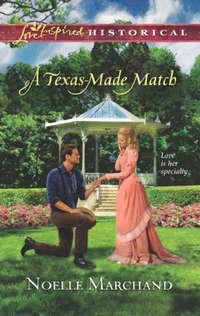 A Texas-Made Match, Noelle  Marchand audiobook. ISDN42487645