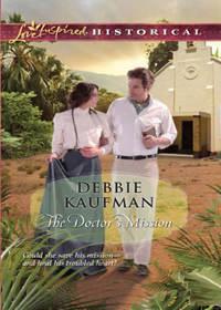 The Doctor′s Mission, Debbie  Kaufman audiobook. ISDN42487701